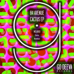 84 Avenue - Cactus EP [GDV2403]