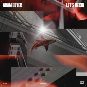Adam Beyer - Let's Begin [DC297]