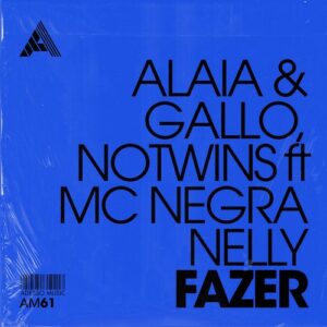 Alaia & Gallo, Notwins - Fazer [AM61]