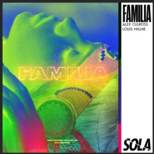 Alex Culross, Louis Millne - Familia [SOLA206BP]