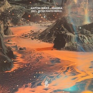 Anton MAKe - Magma [TSM082]
