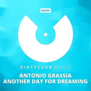 Antonio Grassia - Another Day For Dreaming [DCM181]