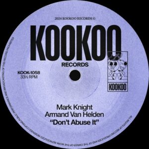 Armand Van Helden, Mark Knight - Don't Abuse It [KOOK1058]