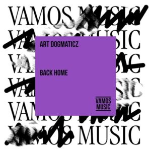 Art Dogmaticz - Back Home [VAM872]