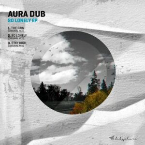 Aura Dub - So Lonely EP [DUBS071]