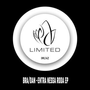 BRA/DAN - Entra Nessa Roda EP [IML142]