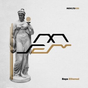 Baya - Ethereal [MOVLTD035]