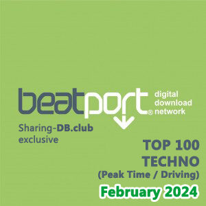 Beatport Top 100 Techno (Peak Time / Driving) February 2024