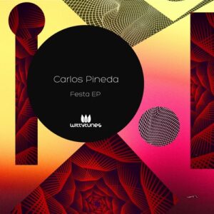 Carlos Pineda - Festa EP [WT456]
