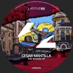 Cesar Mantilla - The Wizard EP [LAT62131]