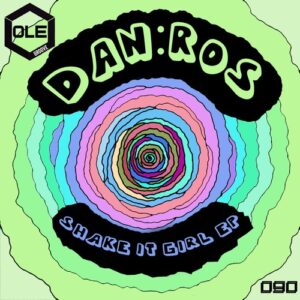 DAN:ROS - Shake It Girl EP [OLEG090]