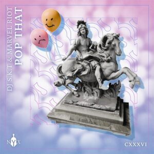 DJ S.K.T, Marvel Riot - Pop That [NYX136D]