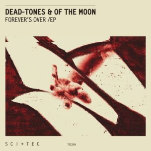 Dead-Tones, Of The Moon - Forever's Over [TEC259BP]