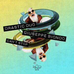 Drastic Duo, Giuseppe Biondo - Can't Stop [HBL159]