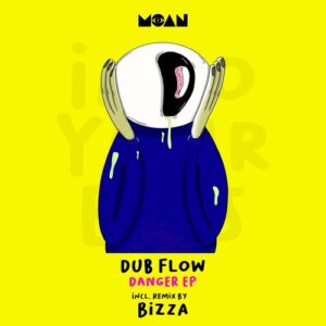 Dub Flow - Danger EP [MOAN213]