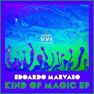 Edoardo Marvaso - Kind Of Magic Ep [NAT908]