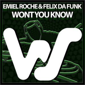 Emiel Roche, Felix Da Funk - Wont You Know [WS439]