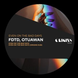 FDTD, Otuawan - Even On The Bad Days [ORIGINS068]