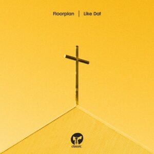 Floorplan - Like Dat - Extended Mix [CMC391D3]