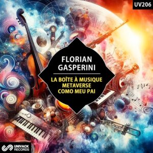 Florian Gasperini - La Boîte À Musique / Metaverse / Como Meu Pai [UV206]