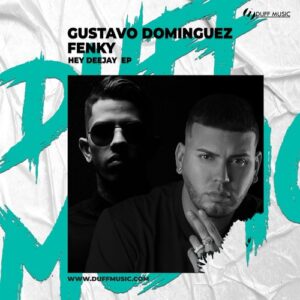Gustavo Dominguez, Fenky - Hey Deejay EP [DM367]