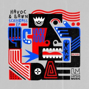 Havoc & Lawn - Scrmbass [LPS338D]