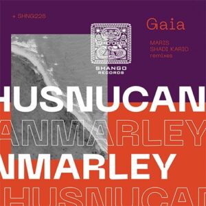 HusnuCanMarley - Gaia [SHNG228]
