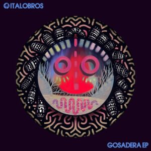 Italobros - Gosadera EP [HOTC226]