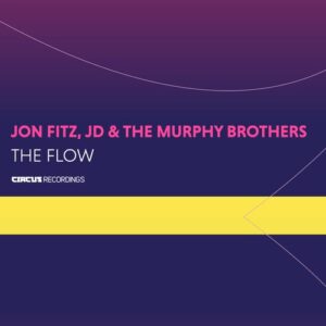JD, Jon Fitz & The Murphy Brothers - The Flow [CIRCUS194]