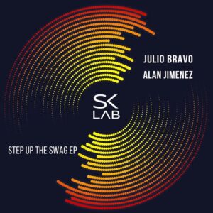 Julio Bravo, Alan Jimenez - Step Up The Swag [SKL053]