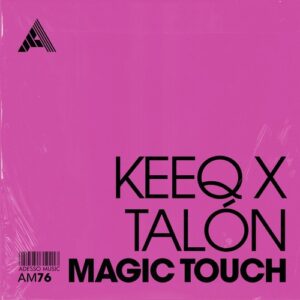 KeeQ, Talón (US) - Magic Touch - Extended Mix [AM76]