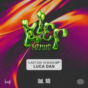 Luca Dan - Last Day In Buda EP (Vol. 149) [KIF149]