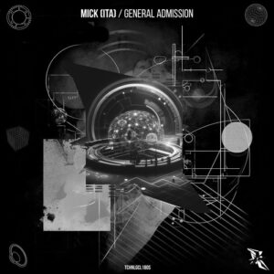 MICK (ITA) - General Admission [TCHNLGCL180S]