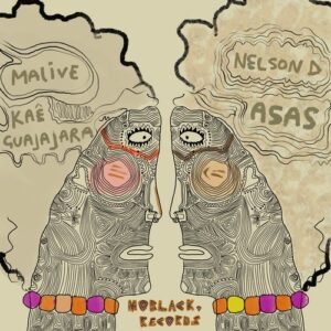 Malive, Nelson D & Kaê Guajajara - Asas [MBR577]