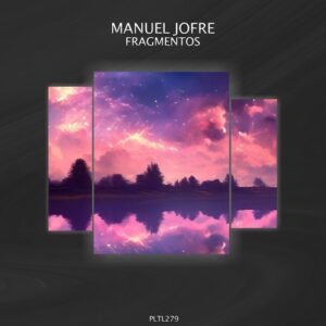 Manuel Jofre - Fragmentos [PLTL279]