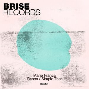 Mario Franca - Raspa / Simple That [BRISE174]