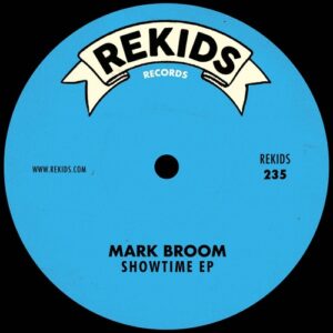 Mark Broom - Showtime EP [REKIDS235]