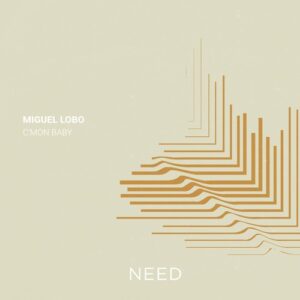 Miguel Lobo - C'Mon Baby [NEEDREC028]