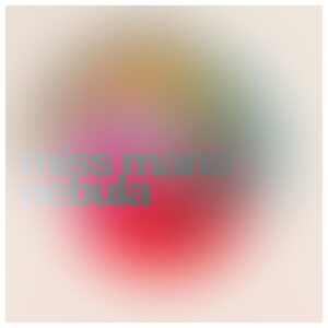 Miss Mana - Nebula [CNLD164]
