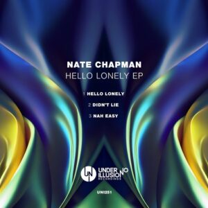 Nate Chapman (US) - Hello Lonely EP [UNI251]