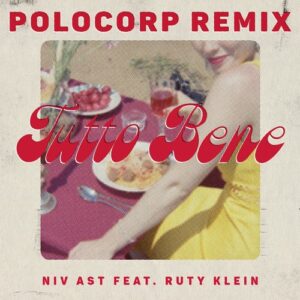 Niv Ast & Ruty Klein - Tutto Bene [Polocorp Dolce Vita Remix] [197338107096]