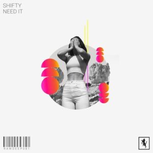 SHIFTY (US) - NEED IT [RAWDEEP081]