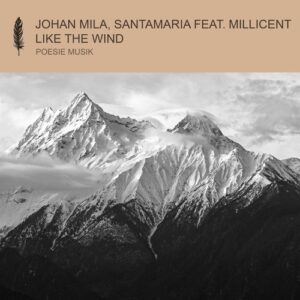Santamaria, Johan Mila & MILLICENT - Like The Wind [POM202]