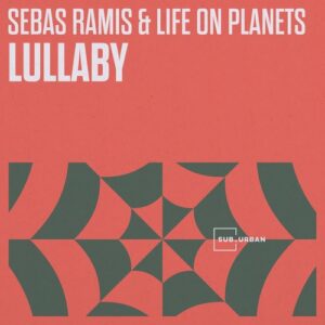 Sebas Ramis, Life on Planets - Lullaby [SU103]