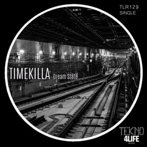 Timekilla - Dream State [TLR129]