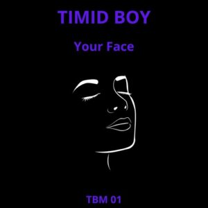 Timid Boy - Your Face EP [TBM01]