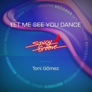 Toni Gómez - Let Me See You Dance [SGR007]