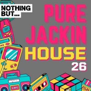 VA - Nothing But... Pure Jackin' House, Vol. 26 [NBPJH26]