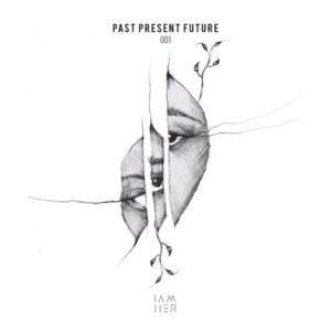 VA - Past Present Future VA 001 : Presented by UNDERHER [IAMHERX093]