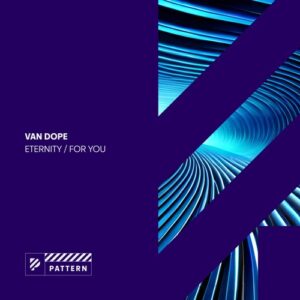 Van Dope - Eternity / for You [PAT064]
